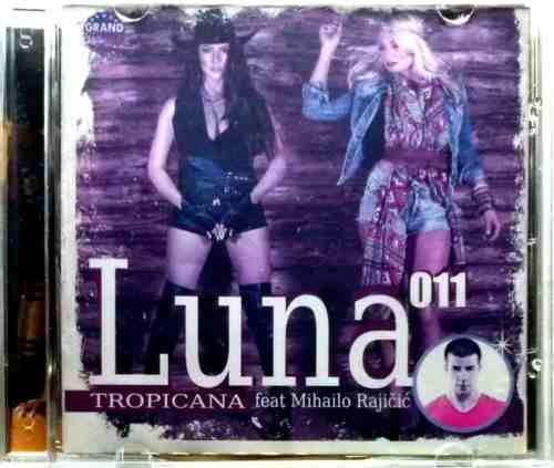 CD LUNA 011 TROPICANA feat Mihailo Rajicic album 2014 GRAND PRODUCTION