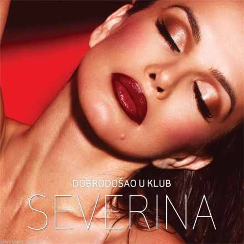 CD SEVERINA DOBRODOSAO U KLUB album 2012 zabavna pop muzika glazba hrvatska