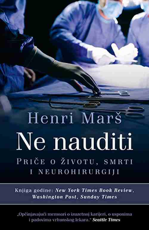Ne nauditi Henri Mars knjiga 2018 price o zivotu smrti i neurohirurgiji laguna