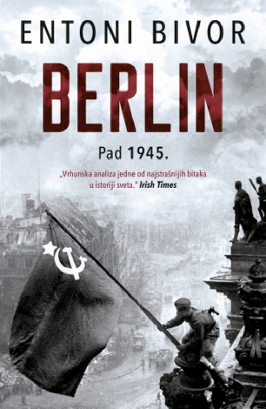 Berlin: Pad 1945. Entoni Bivor knjiga 2023 Publicistika