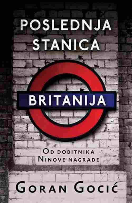 Poslednja stanica Britanija Goran Gocic knjiga 2017 drama srbija laguna novo