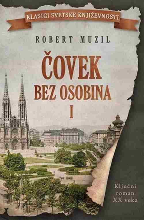 Covek bez osobina I knjiga Robert Muzil knjiga 2017 drama klasici knjizevnosti