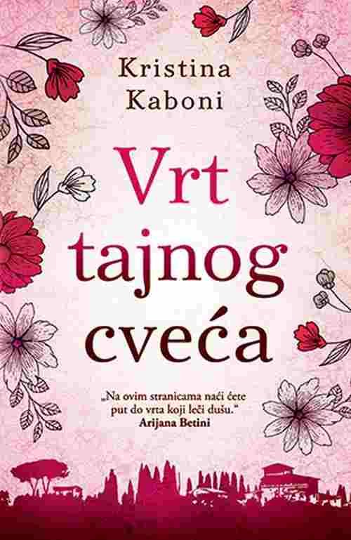 Vrt tajnog cveca Kristina Kaboni knjiga 2018 put do vrta koji leci dusu