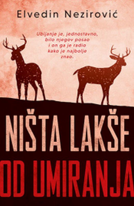 Nista lakse od umiranja Elvedin Nezirovic knjiga 2019 Drama