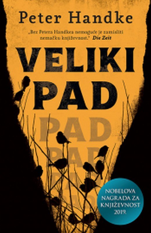Veliki pad Peter Handke knjiga 2019 Drama