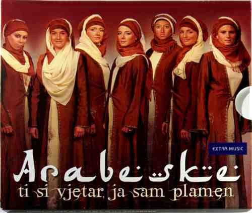 CD ARABESKE TI SI VJETAR, JA SAM PLAMEN album 2014 bosna bosnien nafaka