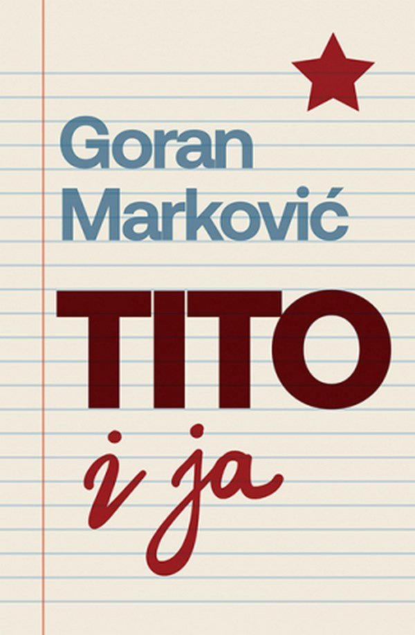 Tito i ja Goran Markovic knjiga 2020 Domaci autori