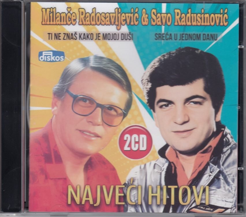2CD MILANCE RADOSAVLJEVIC I SAVO RADUSINOVIC NAJVECI HITOVI COMPILATION 2003