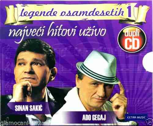 LEGENDE OSAMDESETIH 1 NAJVECI HITOVI UZIVO SINAN SAKIC ADO GEGAJ 2014 (2CD)