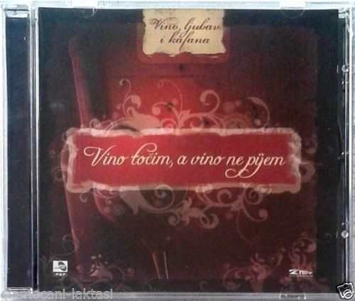 CD VINO TOCIM A VINO NE PIJEM compilation 2008 miroslav ilic lole zivan milic