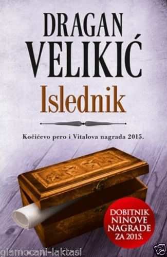 ISLEDNIK DRAGAN VELIKIC knjiga drama Dobitnik Ninove nagrade za 2015 velikic