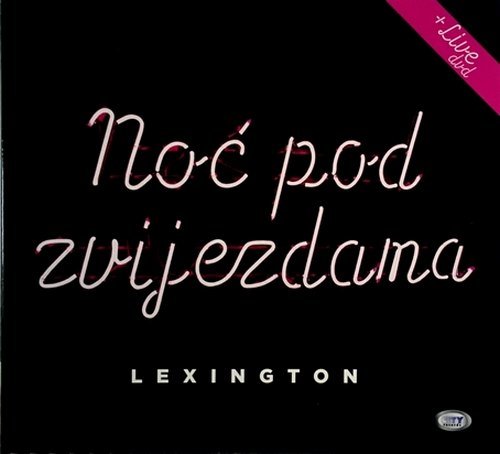 LEXINGTON BAND NOC POD ZVIJEZDAMA album 2017 novo novi city records (CD+DVD)
